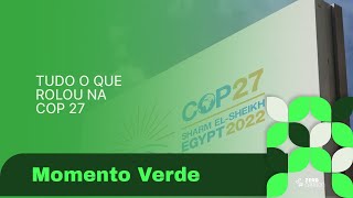 TUDO O QUE ROLOU NA COP 27 - EP. 04 [Momento Verde]