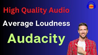 How to check Average Loudness to get High quality audio in Audacity