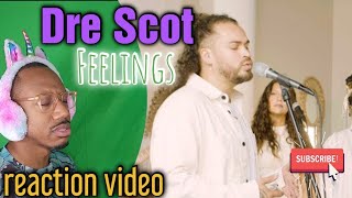 Left NO Crumbs! Dre Scot 'Feelings' Live REACTION Video