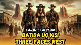 Batıda Üç Kişi (1940) - Three Faces West | Kovboy ve Western Filmleri | Restorasyonlu - 4K