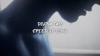 divina tayc - speed up