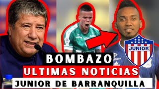 BOMBAZO ULTIMAS NOTICIAS JUNIOR DE BARRANQUILLA ♥️ULTIMAS NOTICIAS 📰 JUNIOR DE BARRANQUILLA 2023👁