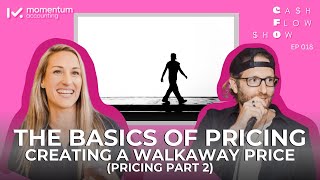 Episode 19  - Creating a Walkaway Price  Understanding the Basics of Pricing Part 2