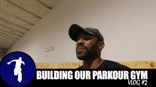 BUILDING OUR PARKOUR GYM VLOG #2 | D'ONDRAI JONES