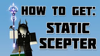 How to get **STATIC SCEPTER** | Roblox Islands!!!