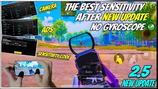 NEW UPDATE 2.5🔥 THE BEST SENSITIVITY NO GYROSCOPE AFTER NEW UPDATE 2.5.0😱 Pubg Mobile Sensitivity