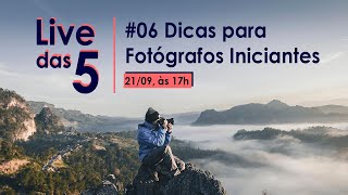 Live das 5 #06 - Dicas para fotógrafos INICIANTES | OMICRON FOTO