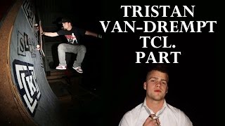 TRISTAN VAN DREMPT - TCL VIDEO PART (2009)