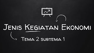 Jenis Kegiatan Ekonomi - Kelas 5 Tema 2 Subtema 1