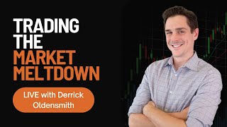 Trading The Market Meltdown LIVE with Pro Trader Derrick Oldensmith