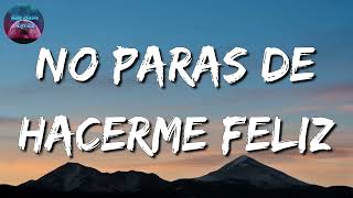 La Fiera De Ojinaga - No Paras De Hacerme Feliz  (Letra\Lyric)