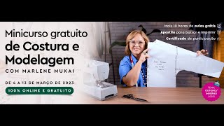 MINICURSO GRATUITO DE MODELAGEM E COSTURA COM MARLENE MUKAI YOUTUBE