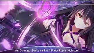 Ven Conmigo - Daddy Yankee ft Prince Royce (Nightcore)