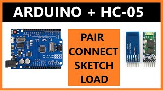 HOW TO CONNECT PAIR  LOAD SKETCH AND SEND ASCII COMMANDS - ARDUINO AND HC 05 BLUETOOTH MODULE