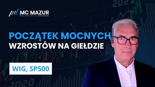 Początek mocnych wzrostów na giełdzie