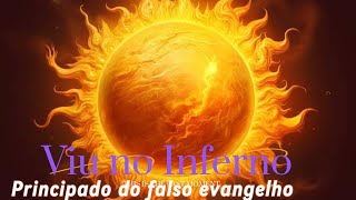 VIU NO INFERNO: O principado do falso evangelho, adventismo do 7º dia,testemunhas de jeová e budismo