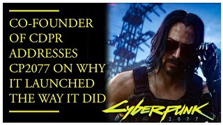 CYBERPUNK 2077 - CO FOUNDER OF CDPR ADDRESSES FOR THE STATE OF CP2077 // HERE ARE MY THOUGHTS