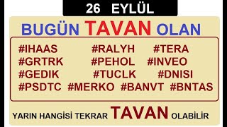 26 EYLÜL TAVAN VE TABAN OLAN HİSSELERİN TAVAN VE TABAN ADETLERİ | YARIN EN ŞANSLI VE ŞANSSIZLAR