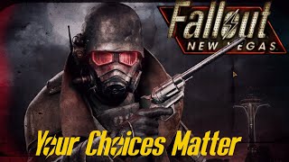 Fallout New Vegas: Your Choices Matter