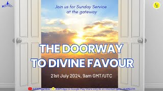 The Doorway To Divine Favour - 21st July 2024