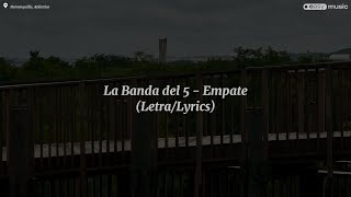 La Banda del 5 - Empate (Letra/Lyrics)