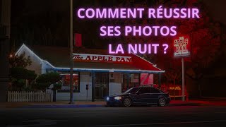 Comment réussir ses photos la nuit ?