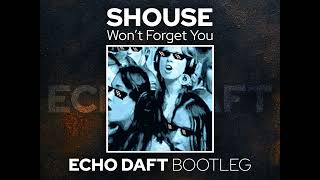 Shouse   Won't Forget You Echo Daft Remix