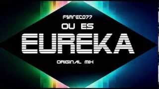 Ou Es - Eureka (Original Mix) FSM Recordings