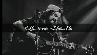 Libera ela - Raffa Torres