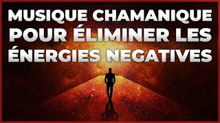 🔥 Musique chamanique pour éliminer les énergies négatives, aider à gagner en force