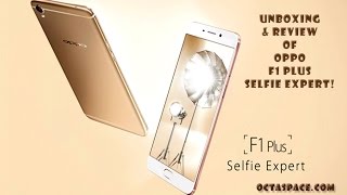 Oppo F1 Plus Selfie Expert Unboxing & Review