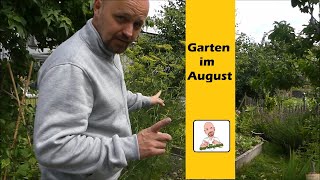 Garten im August / Hühner, Wachteln, Gemüsegarten und viel mehr.