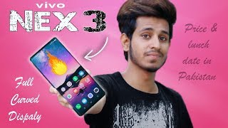 Vivo Nex 3 first Impression in Pakistan | vivo nex 3 price,specs and lunch date in Pakistan