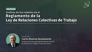 Análisis de los cambios en el Reglamento de la Ley de Relaciones Colectivas de Trabajo