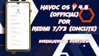 HAVOC OS V4.5 [OFFICIAL] for REDMI 7/Y3 (ONCLITE) INSTALLATION & OVERVIEW | ANDROID 11 | HINDI |