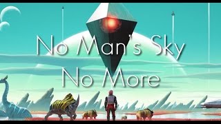 No Man's Sky No More?!