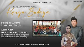 LIVE PAGELARAN WAYANG PURWA KARYA BUDAYA I MALAM I UNJUNGAN BUYUT TIRUT I KARANG ASEM I 05 OKT 2023