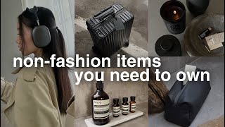 non-fashion items you need to own