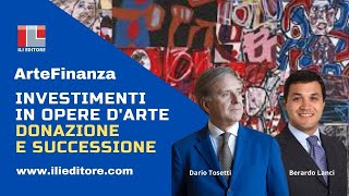 INVESTIMENTI IN OPERE D'ARTE: SUCCESSIONE E DONAZIONE