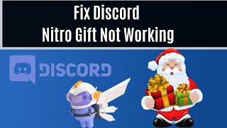 Fix Discord Nitro Gift Not Working | PC, Mobile [4 Easy Steps 2022]