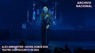 Alex Anwandter - Unx De Nosotrxs, Ahora Somos Dos (Teatro Caupolicán, SCL 01-09-2023)