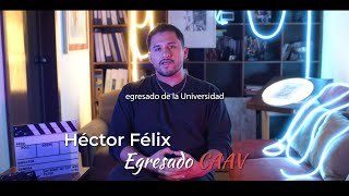 Entrevistamos a Héctor Félix, egresado de la Licenciatura en Cine Digital