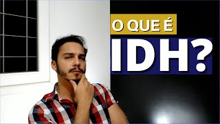 O que é o Índice de Desenvolvimento Humano