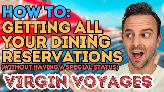 Virgin Voyages | Getting 100% of ALL Your Dining Reservations - Tips & Tricks