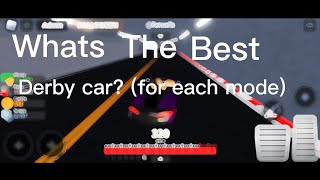 What's the best derby car in CC2? (Car Crushers 2 Roblox)