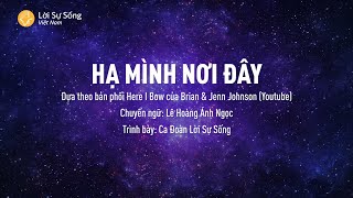 Hạ Mình Nơi Đây | Here I Bow | Ca Đoàn Hội Thánh Lời Sự Sống