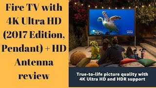 Fire TV with 4K Ultra HD (2017 Edition, Pendant) + HD Antenna review