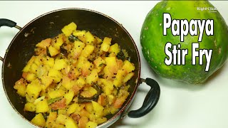 Papaya Stir Fry | Raw Papaya Recipes | How to make Papaya Stir Fry | Fruits Recipe | Green Papaya