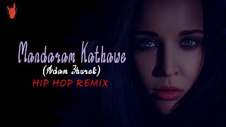 Hip Hop Remix || Mandaram Kathawe X Adam Zhurek || ආදරයෙන් පැරදුන අයට || Remix By Dj Madhush MS