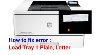 How to fix error Load Tray 1 Plain Letter in Hp printer M402dn